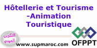 ofppt Hôtellerie et Tourisme Animation Touristique
